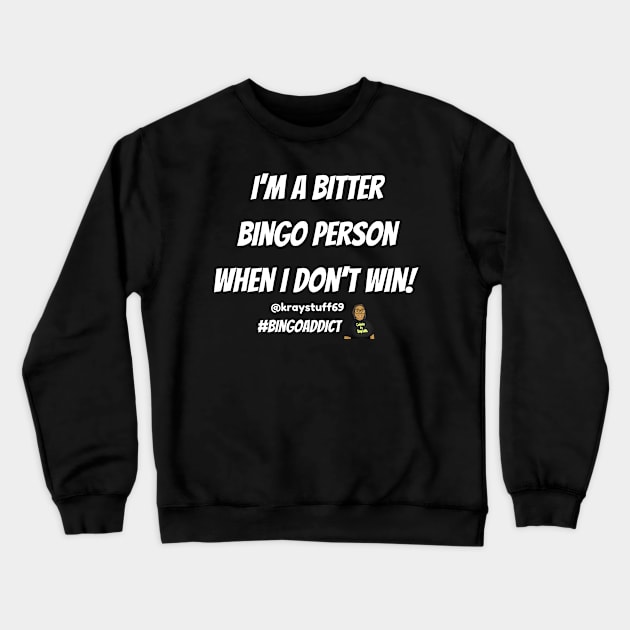 Bitter Bingo Crewneck Sweatshirt by Confessions Of A Bingo Addict